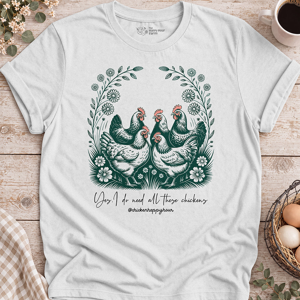 Yes. I Do Need All These Chickens Unisex Tee
