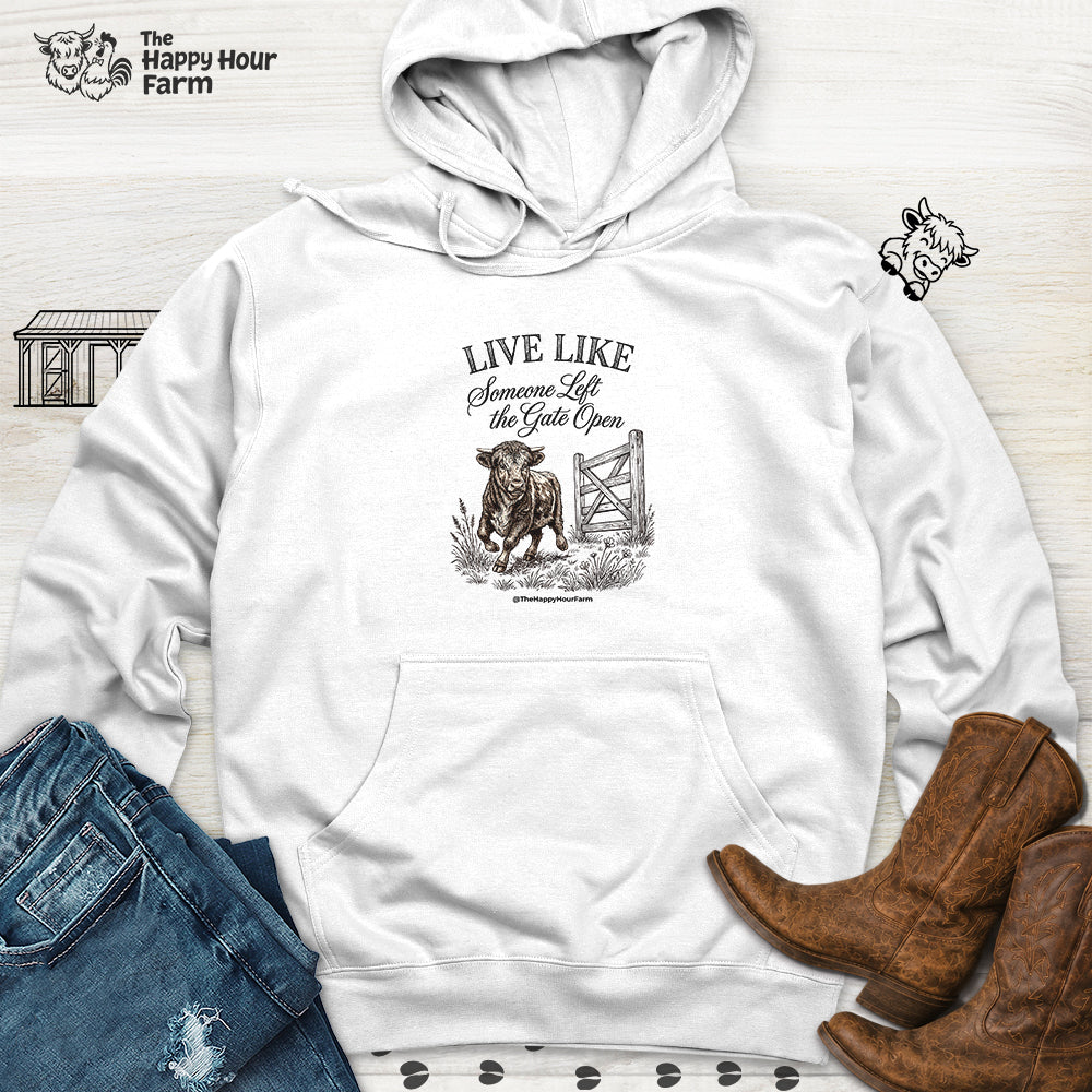Live Like Someone Left the Gate Open Hooded Sweatshirt