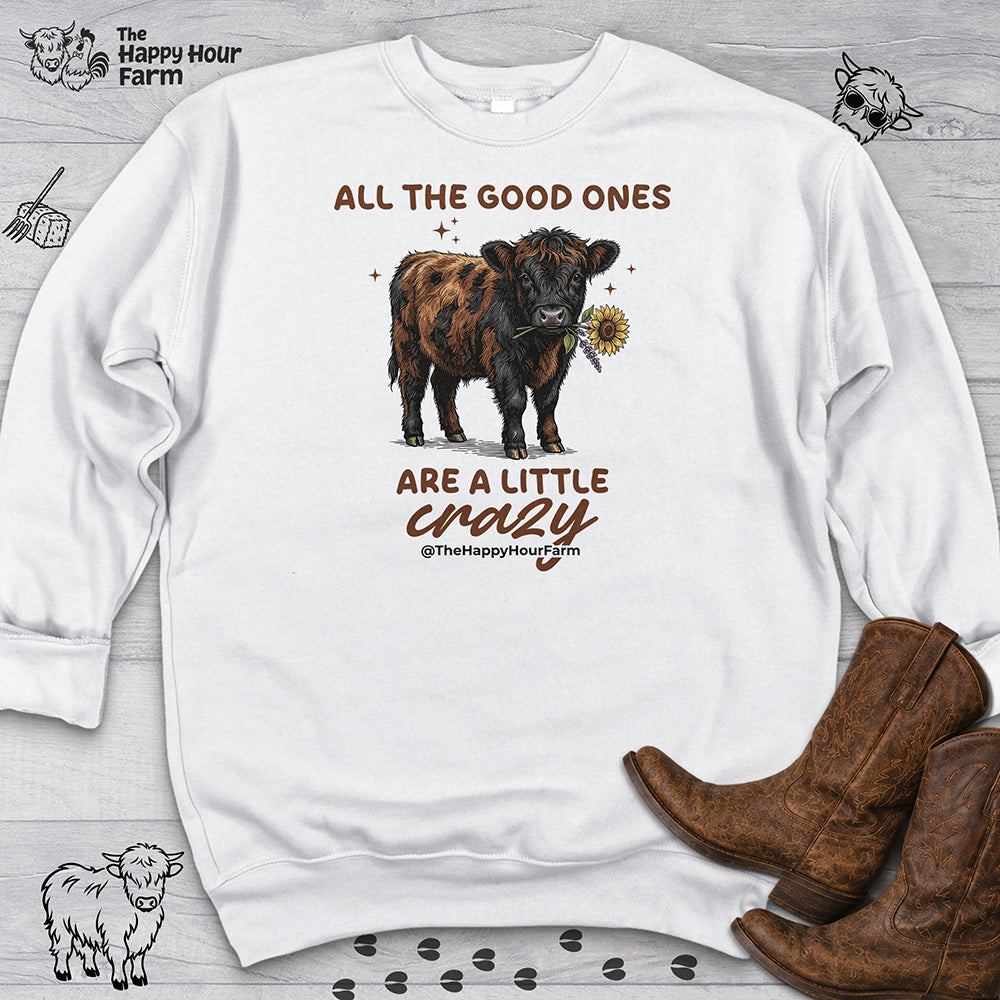 All the Good Ones Are a Little Crazy Sweatshirt