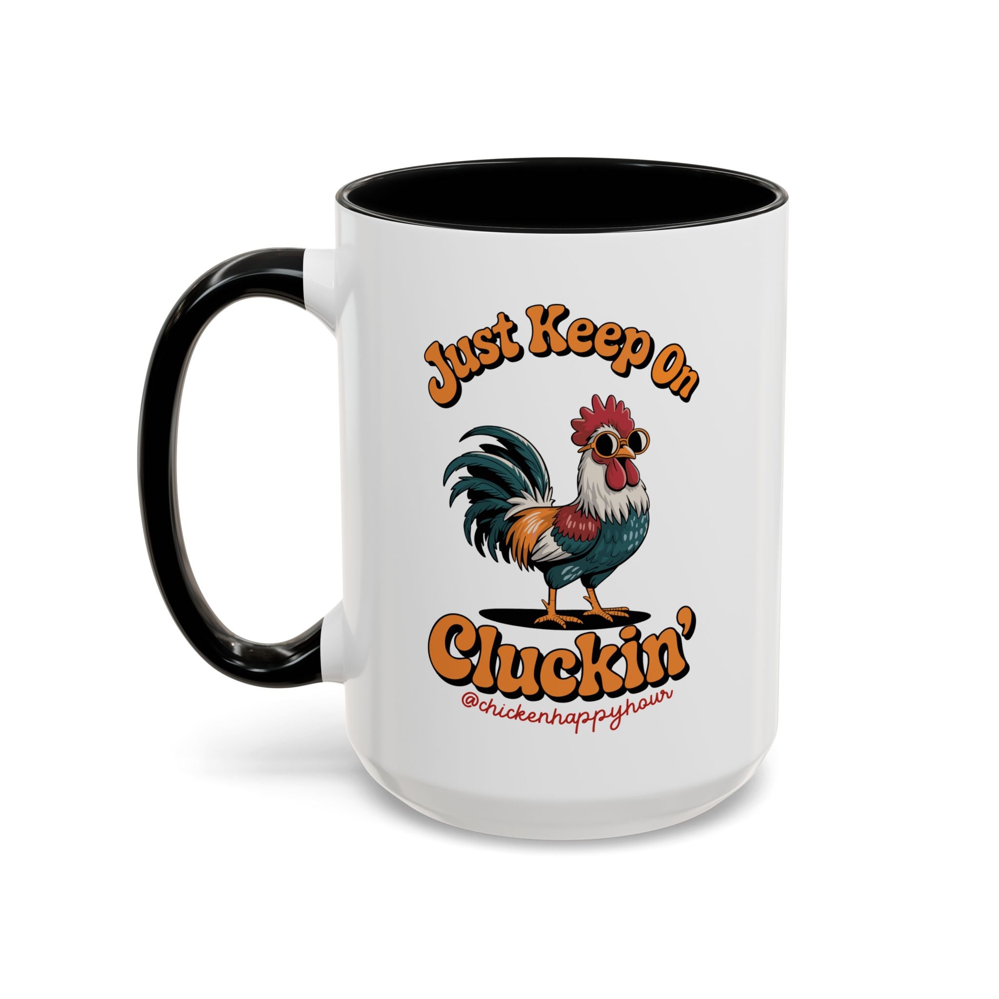 Just Keep Cluckin Coffee Mug