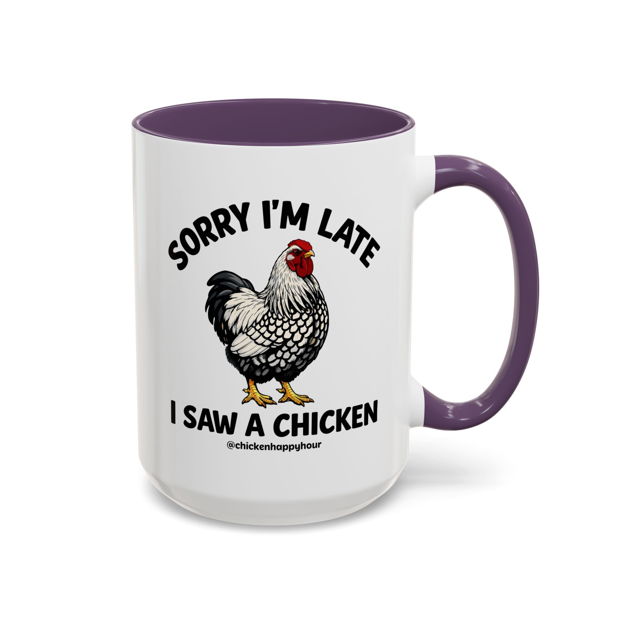 Sorry I'm Late I Saw A Chicken Coffee Mug
