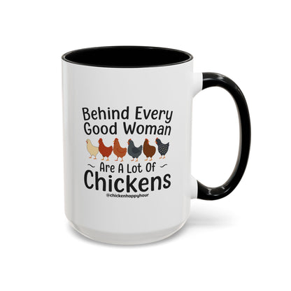 Behind Every Good Woman Are a Lot of Chickens Coffee Mug