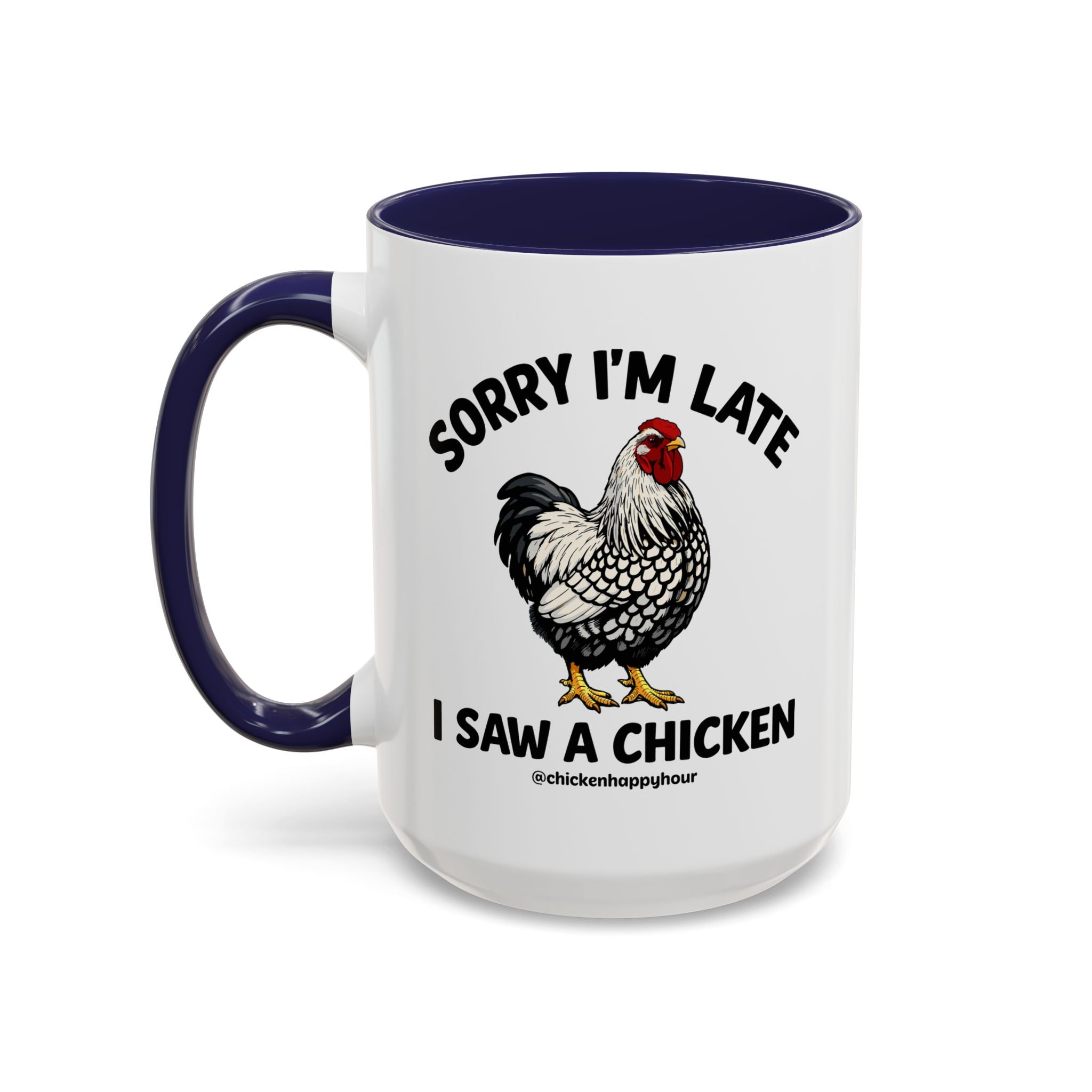 Sorry I'm Late I Saw A Chicken Coffee Mug