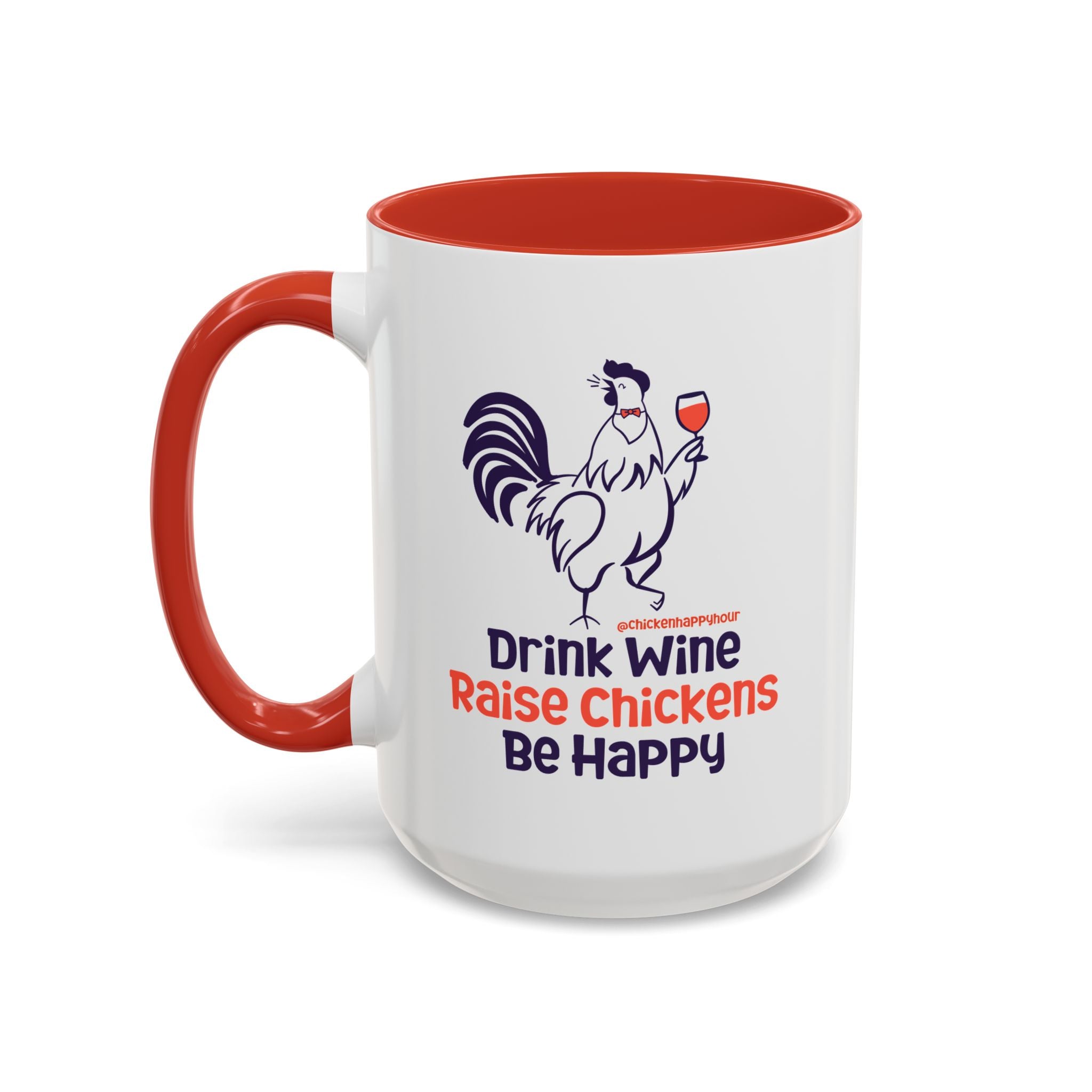 Drink Wine Raise Chickens Coffee Mug