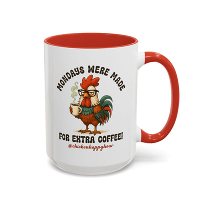 Mondays were Made for Extra Coffee Coffee Mug