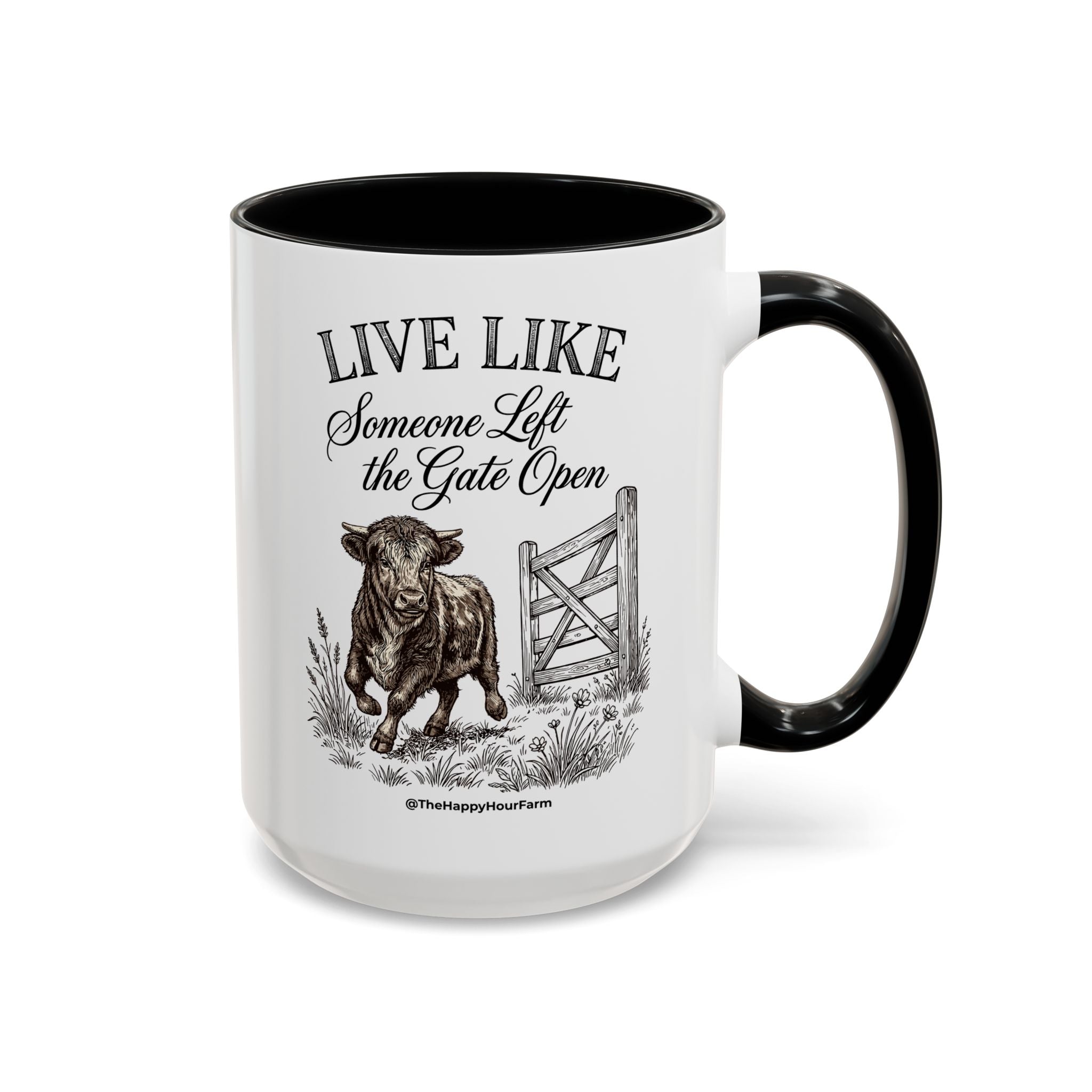 Live Like Someone Left the Gate Open Coffee Mug