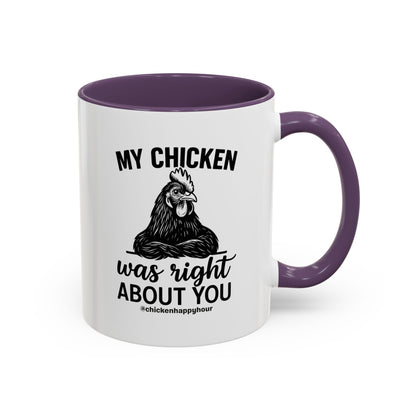 My Chicken was Right About You Coffee Mug