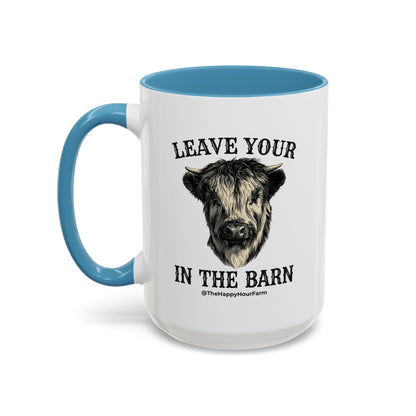Leave Your Bull  in the Barn Coffee Mug