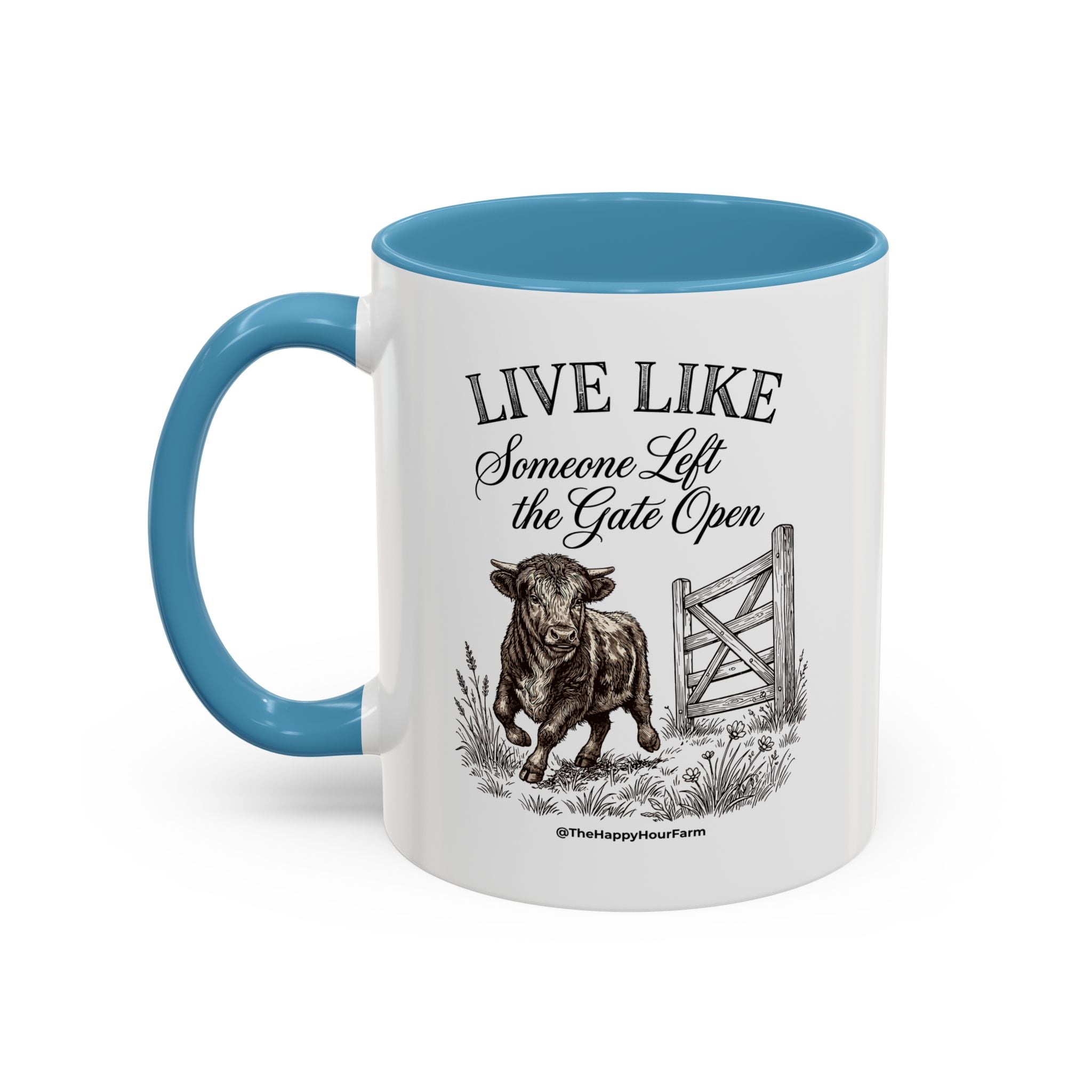 Live Like Someone Left the Gate Open Coffee Mug