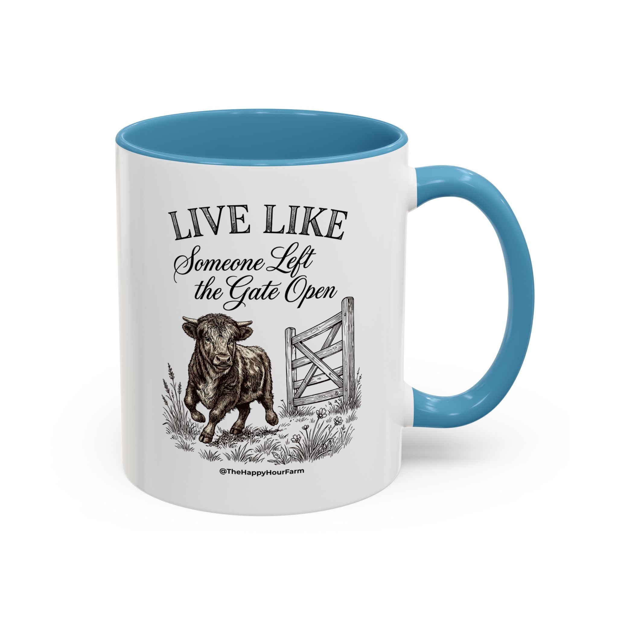 Live Like Someone Left the Gate Open Coffee Mug
