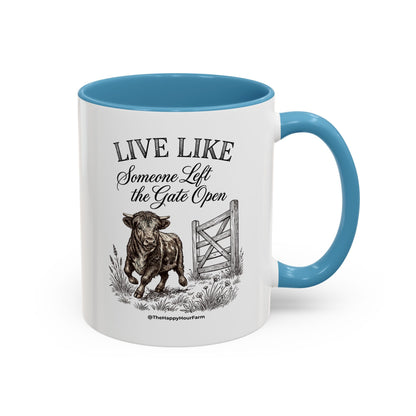 Live Like Someone Left the Gate Open Coffee Mug