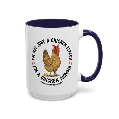 I'm Not Just a Chicken Person, I'm a Chicken Mommy Coffee Mug