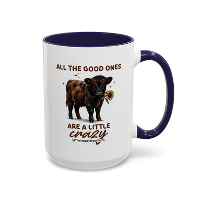 All the Good Ones Are a Little Crazy Coffee Mug