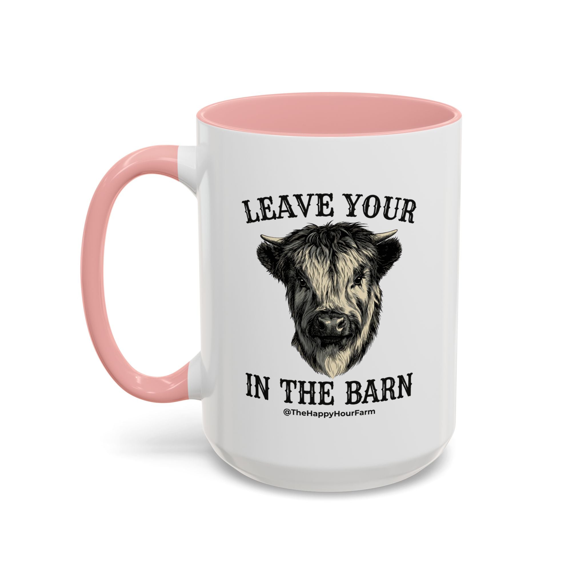 Leave Your Bull  in the Barn Coffee Mug
