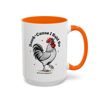 BAWK-CAUSE I Said So Coffee Mug