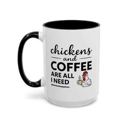 Chickens and Coffee are All I Need Coffee Mug