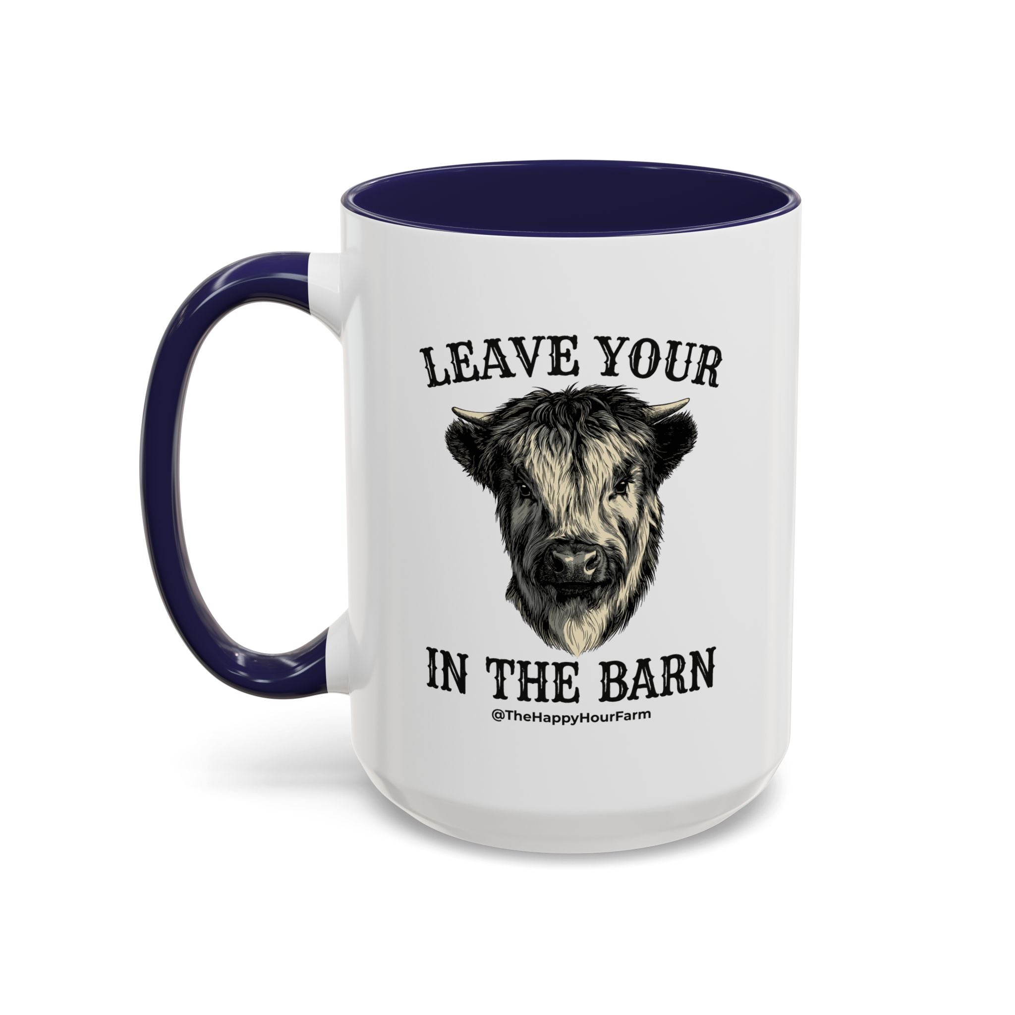Leave Your Bull  in the Barn Coffee Mug