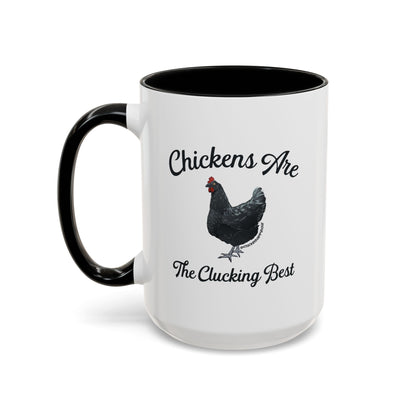 Chickens Are The Clucking Best Coffee Mug