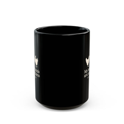 My Best Friends Are My Chickens Coffee Mug