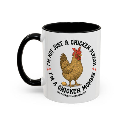 I'm Not Just a Chicken Person, I'm a Chicken Mommy Coffee Mug
