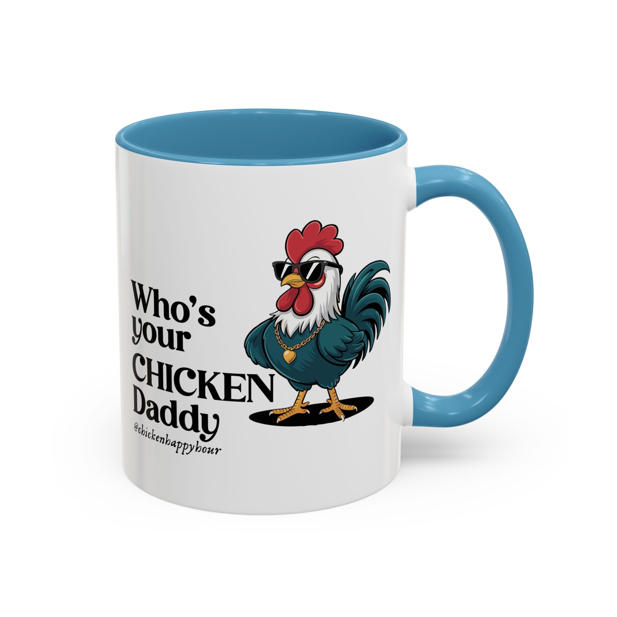 Who’s your Chicken Daddy Coffee Mug