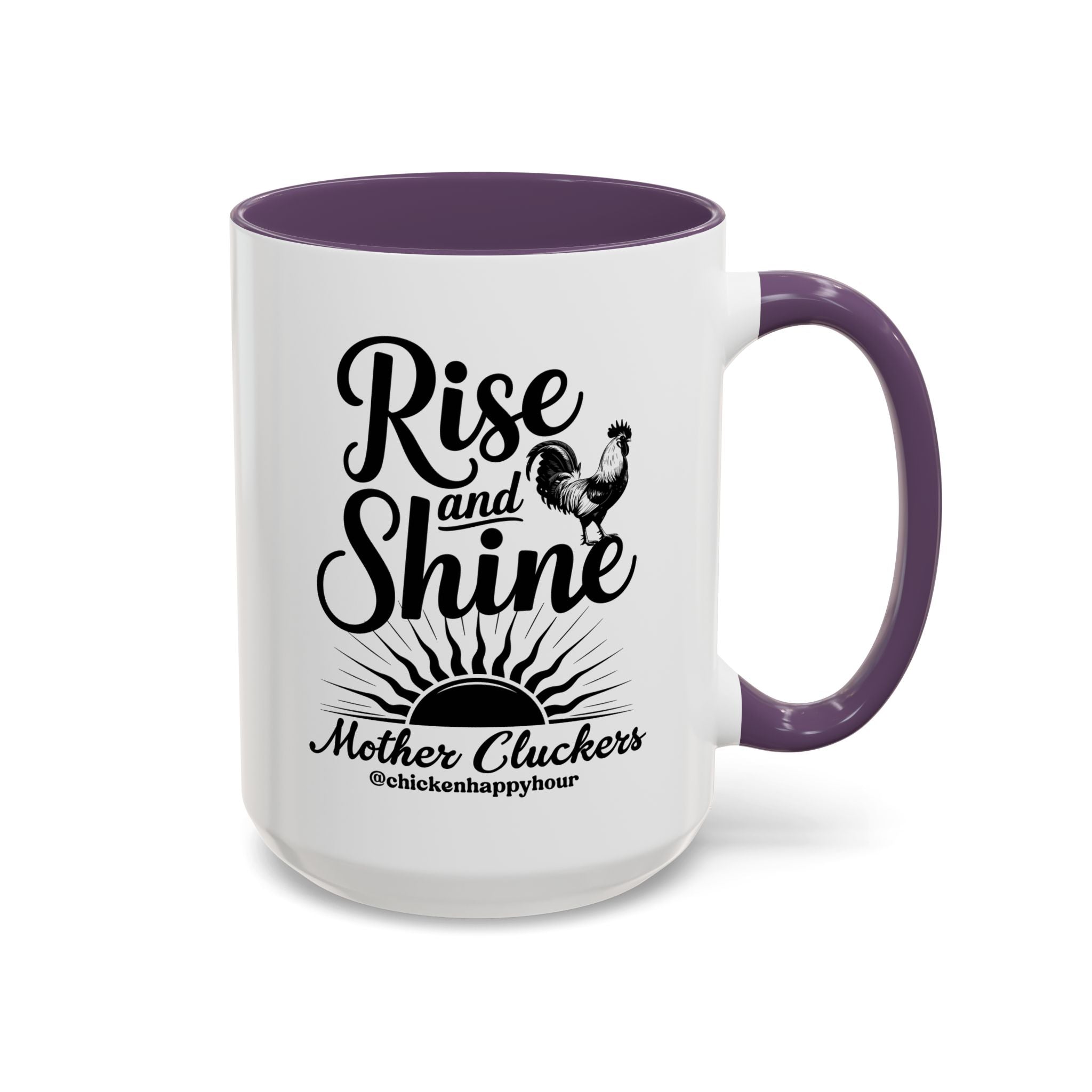 Rise And Shine Mother Cluckers Coffee Mug