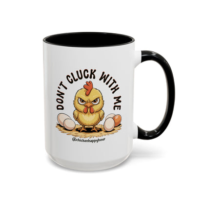 Don't Cluck With Me Coffee Mug