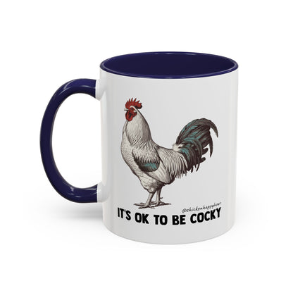 It's Ok To Be Cocky Coffee Mug