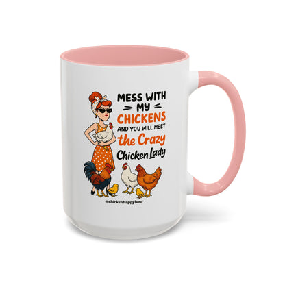 Mess With My Chicken Coffee Mug