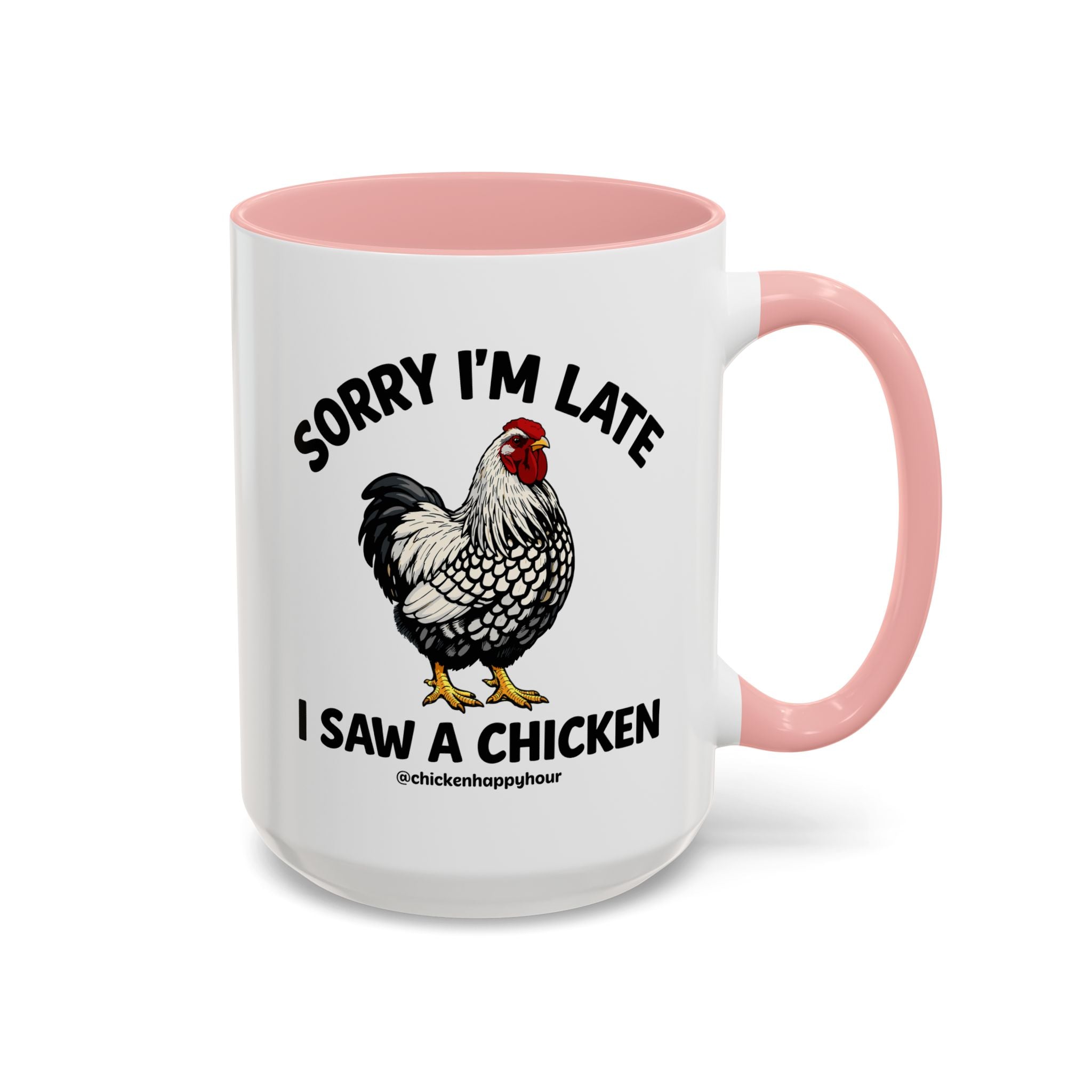 Sorry I'm Late I Saw A Chicken Coffee Mug