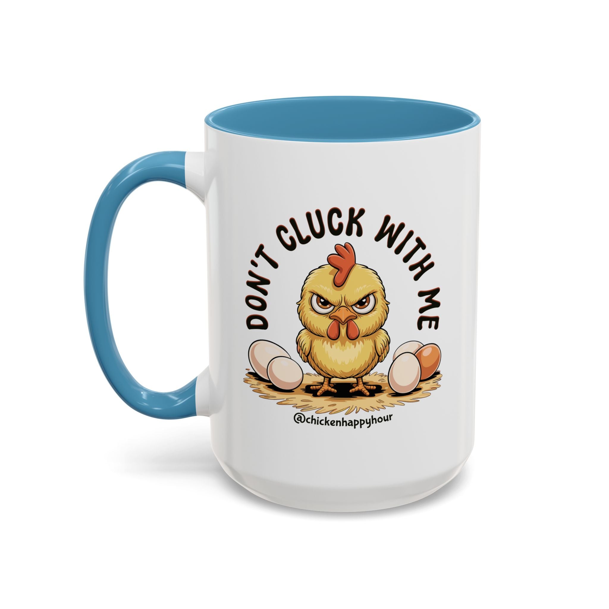 Don't Cluck With Me Coffee Mug