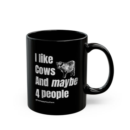 I Like Cows and Maybe 4 People Coffee Mug