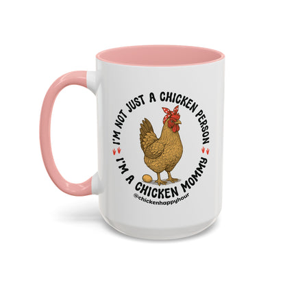 I'm Not Just a Chicken Person, I'm a Chicken Mommy Coffee Mug