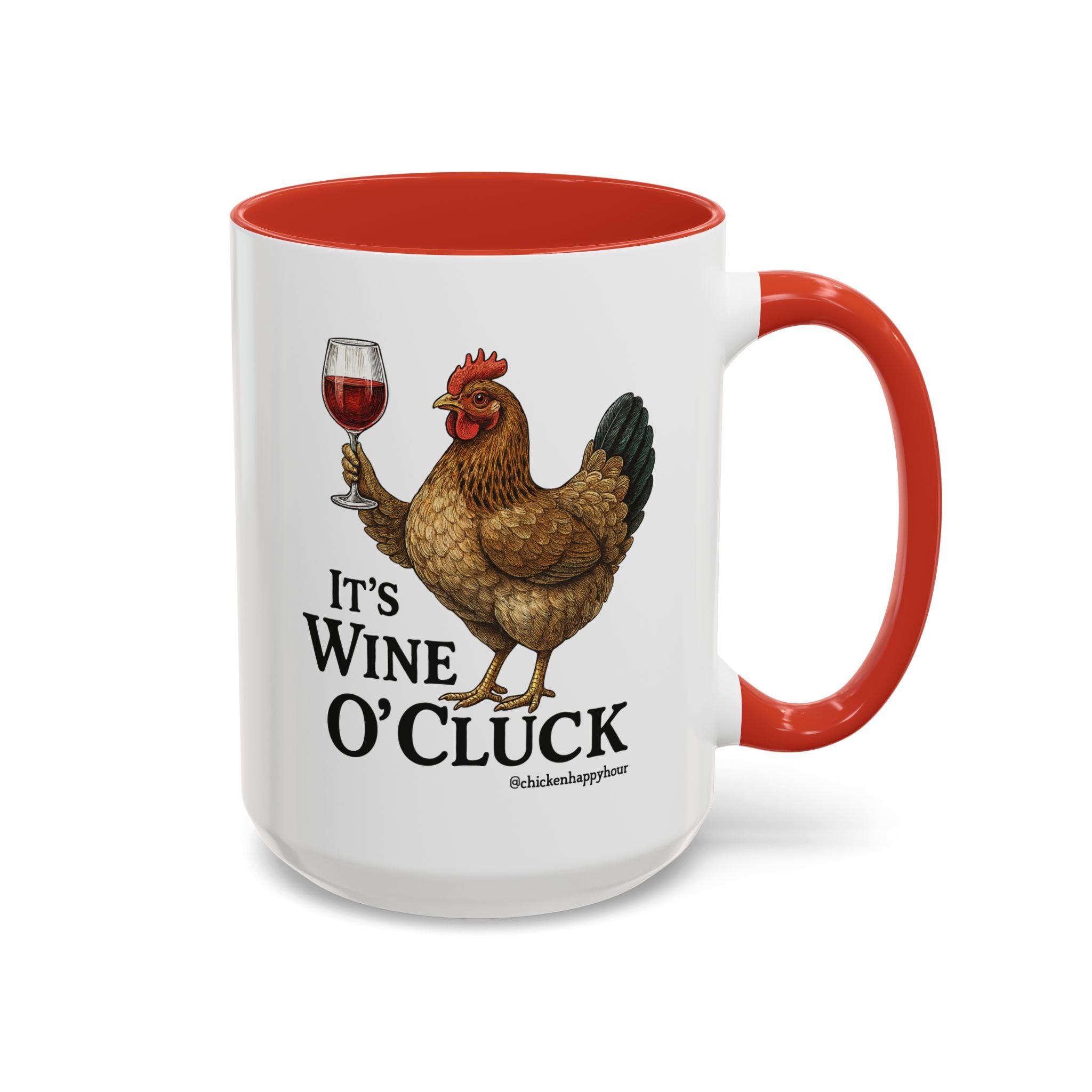 It’s Wine O’ Cluck Accent Coffee Mug