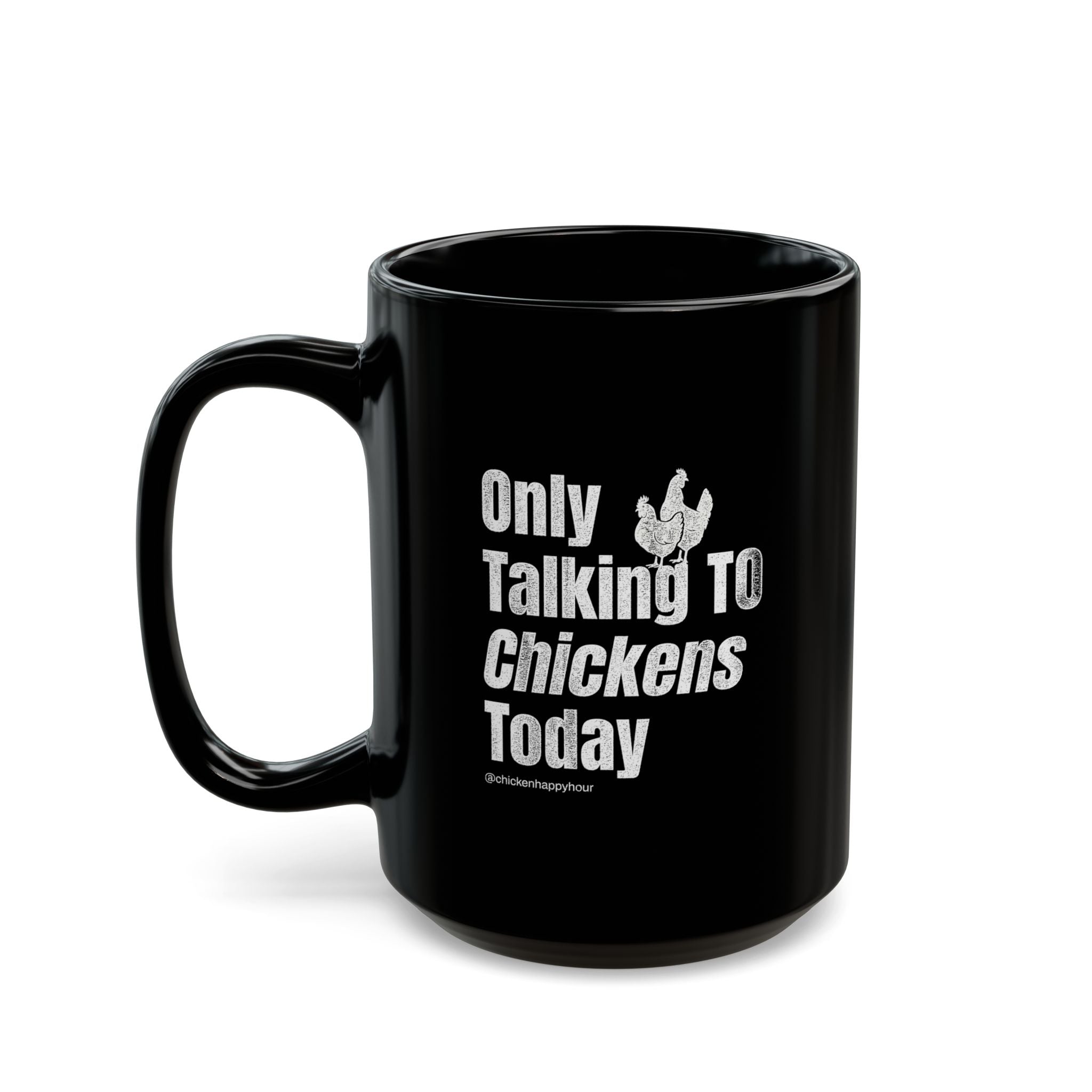 Only Talking To Chickens Today Coffee Mug