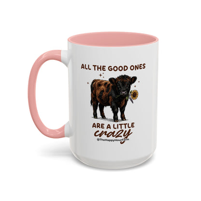 All the Good Ones Are a Little Crazy Coffee Mug