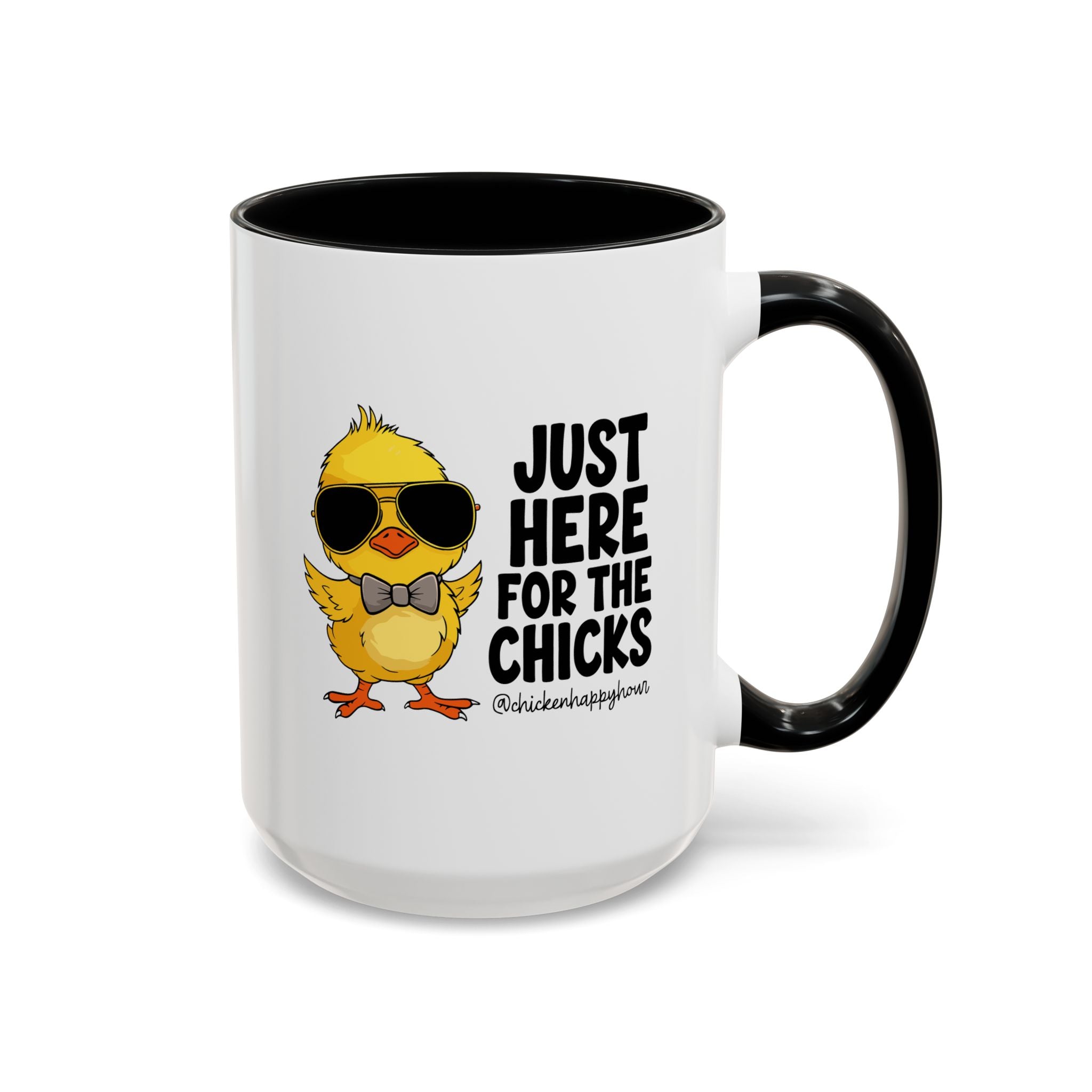 Just Here for The Chicks Coffee Mug