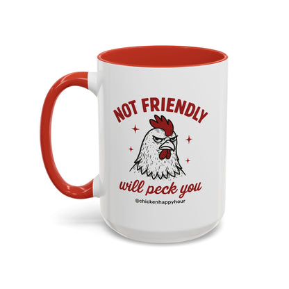 Not Friendly Will Peck You Coffee Mug