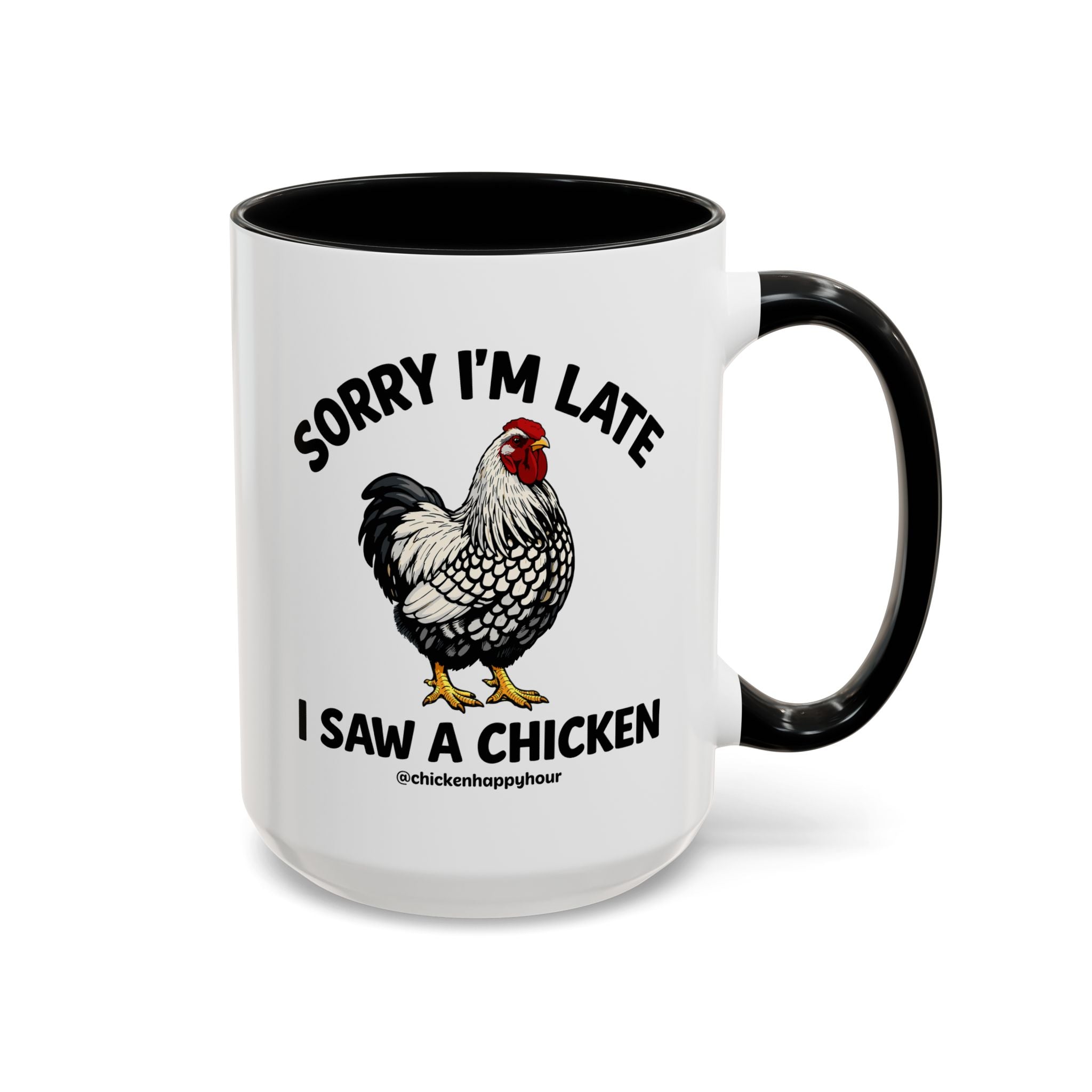 Sorry I'm Late I Saw A Chicken Coffee Mug