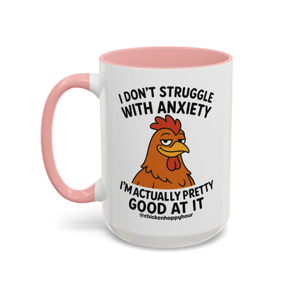 I Don't Struggle With Anxiety Coffee Mug