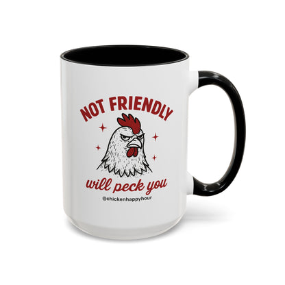 Not Friendly Will Peck You Coffee Mug