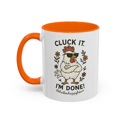 Cluck It I'm Done Coffee Mug
