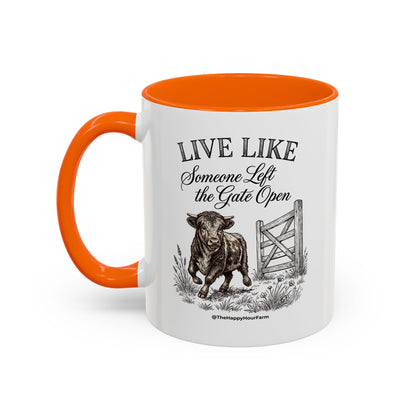 Live Like Someone Left the Gate Open Coffee Mug