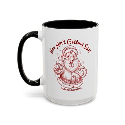 You Ain't getting SHIT Coffee Mug