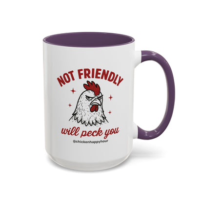 Not Friendly Will Peck You Coffee Mug