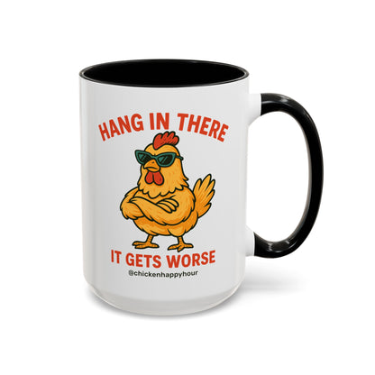 Hang In There It Gets Worse Coffee Mug