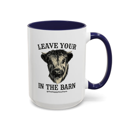 Leave Your Bull  in the Barn Coffee Mug