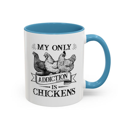My Only Addiction is Chickens Coffee Mug