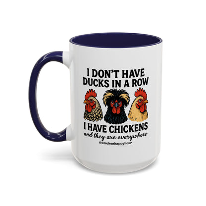 I Don't Have Ducks In A Row Coffee Mug