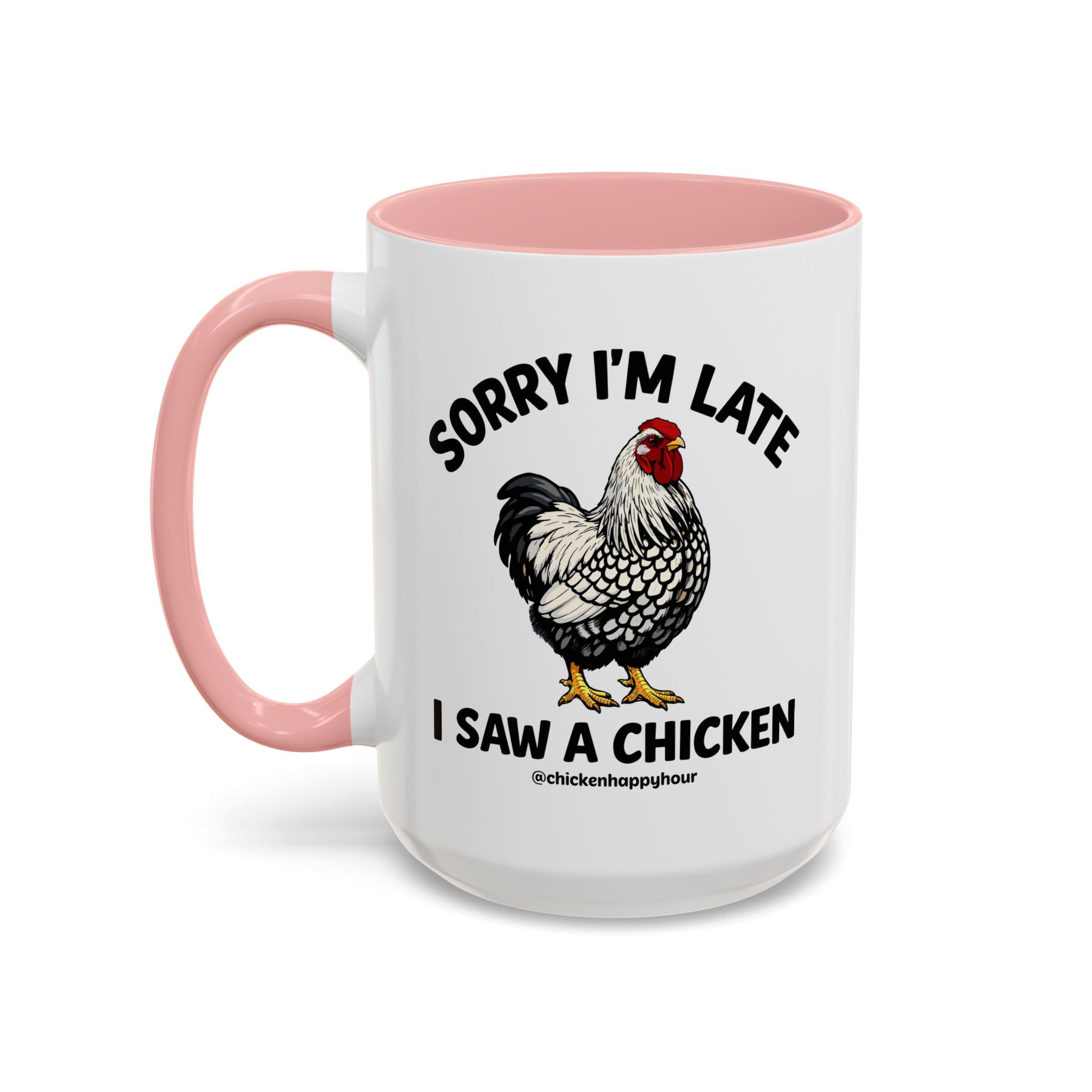 Sorry I'm Late I Saw A Chicken Coffee Mug